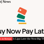 BNPL in Kenya: Is Lipa Later the Next Big Thing?